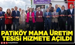 Patiköy Mama Üretim Tesisi hizmete açıldı
