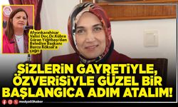 Sizlerin gayretiyle, özverisiyle güzel bir başlangıca adım atalım!