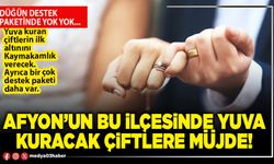 Afyon’un bu ilçesinde yuva kuracak çiftlere müjde!
