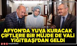 Afyon’da yuva kuracak çiftlere bir müjde de Vali Yiğitbaşı’dan geldi