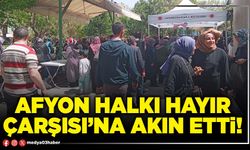 Afyon halkı Hayır Çarşısı’na akın etti!