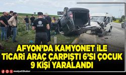 Afyon’da kamyonet ile ticari araç çarpıştı 6’sı çocuk 9 kişi yaralandı