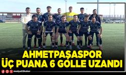 Ahmetpaşaspor üç puana 6 golle uzandı