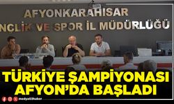 Türkiye Şampiyonası Afyon’da başladı