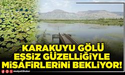 Karakuyu gölü eşsiz güzelliğiyle misafirlerini bekliyor!