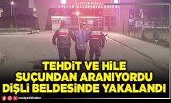 Tehdit ve hile suçundan aranıyordu Dişli Beldesinde yakalandı