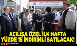 Açılışa özel ilk hafta yüzde 15 indirimli satılacak!