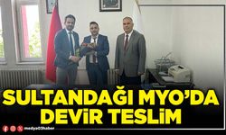Sultandağı MYO’da devir teslim