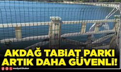 Akdağ Tabiat Parkı artık daha güvenli!