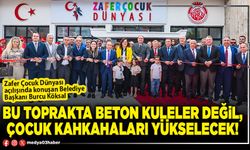 Bu toprakta beton kuleler değil, çocuk kahkahaları yükselecek!