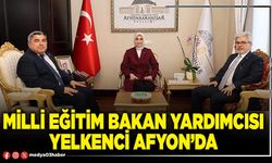 Milli Eğitim Bakan Yardımcısı Yelkenci Afyon’da