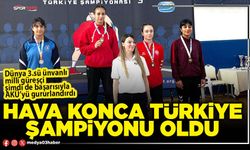Hava Konca Türkiye Şampiyonu oldu
