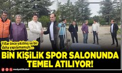 Bin kişilik spor salonunda temel atılıyor!