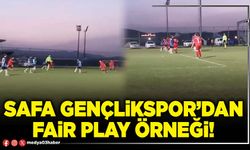 Safa Gençlikspor’dan fair play örneği!
