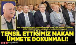 Temsil ettiğimiz makam ümmete dokunmalı!