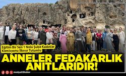 Anneler fedakarlık anıtlarıdır!