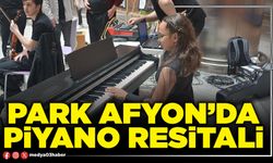 Park Afyon’da piyano resitali