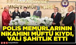 Polis memurlarının nikahını Müftü kıydı, Vali şahitlik etti
