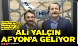 Ali Yalçın Afyon’a geliyor