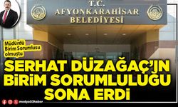 Serhat Düzağaç’ın Birim Sorumluluğu sona erdi