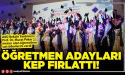 Öğretmen adayları kep fırlattı!