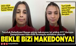 Bekle bizi Makedonya!