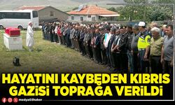 Hayatını kaybeden Kıbrıs Gazisi toprağa verildi