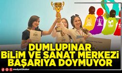 Dumlupınar Bilim Ve Sanat Merkezi başarıya doymuyor