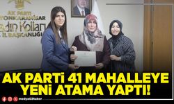 AK Parti 41 mahalleye yeni atama yaptı!