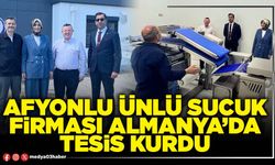 Afyonlu ünlü sucuk firması Almanya’da tesis kurdu