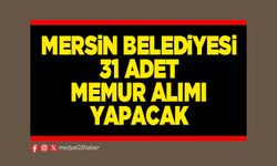 Mersin Belediyesi 31 Adet Memur Alımı Yapacak