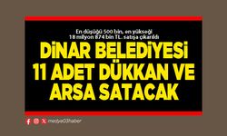 Dinar Belediyesi 11 adet dükkan ve arsa satacak