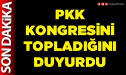 PKK kongresini topladığını duyurdu