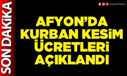Afyon’da kurban kesim ücretleri açıklandı