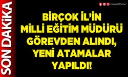 Birçok İl’in Milli Eğitim Müdürü görevden alındı, yeni atamalar yapıldı!