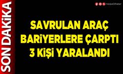 Savrulan araç bariyerlere çarptı 3 kişi yaralandı