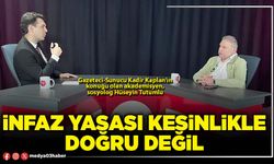 İnfaz yasası kesinlikle doğru değil