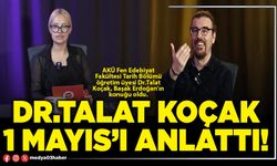 Dr.Talat Koçak 1 Mayıs’ı anlattı!
