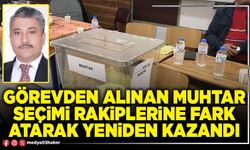 Görevden alınan muhtar seçimi rakiplerine fark atarak yeniden kazandı