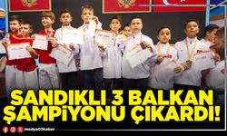 Sandıklı 3 Balkan şampiyonu çıkardı!