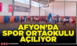 Afyon’da Spor Ortaokulu açılıyor