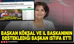Başkan Köksal ve İl Başkanının desteklediği başkan istifa etti