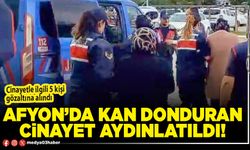 Afyon’da kan donduran cinayet aydınlatıldı!