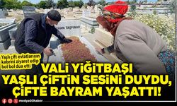 Vali Yiğitbaşı yaşlı çiftin sesini duydu, çifte bayram yaşattı!
