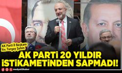 AK Parti 20 yıldır istikametinden sapmadı!
