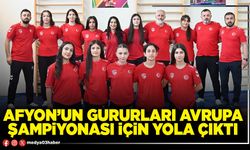 Afyon’un gururları Avrupa Şampiyonası için yola çıktı
