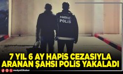 7 yıl 6 ay hapis cezasıyla aranan şahsı polis yakaladı