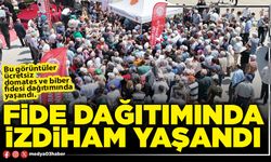 Fide dağıtımında izdiham yaşandı!