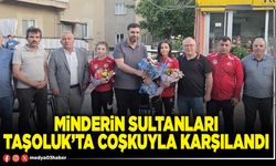 Minderin Sultanları Taşoluk’ta coşkuyla karşılandı