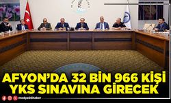 Afyon’da 32 bin 966 kişi YKS sınavına girecek